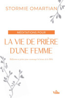 Méditations pour la vie de prière d'une femme - Ré-édition