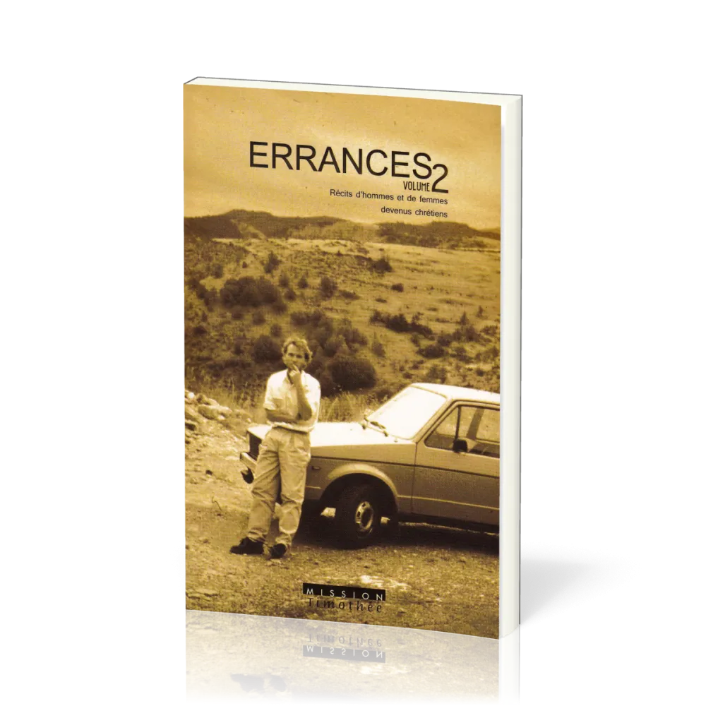 Errances - Récits d'hommes et de femmes devenus chrétiens - Vol. 2