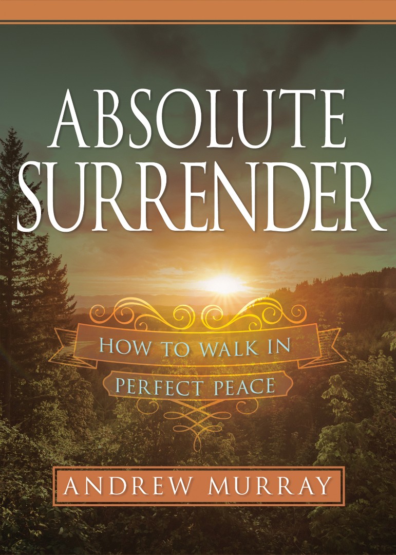 Absolute surrender - How to walk in perfect peace