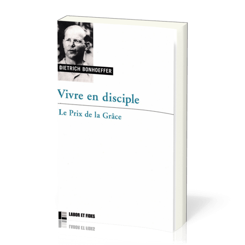 Vivre en disciple : le prix de la grâce