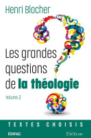 Grandes questions de la théologie (Les) - Vol.2 - Textes choisis