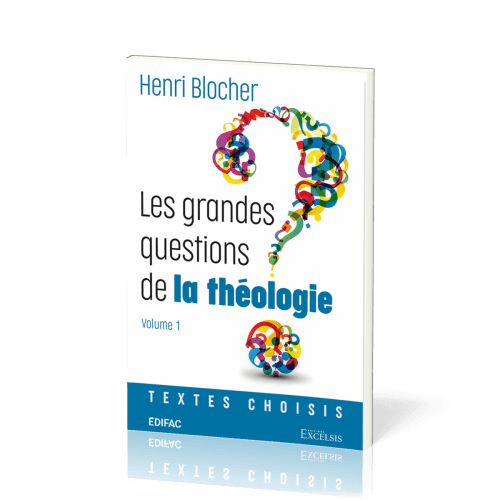 Grandes questions de la théologie (Les) - Vol.1 - Textes choisis