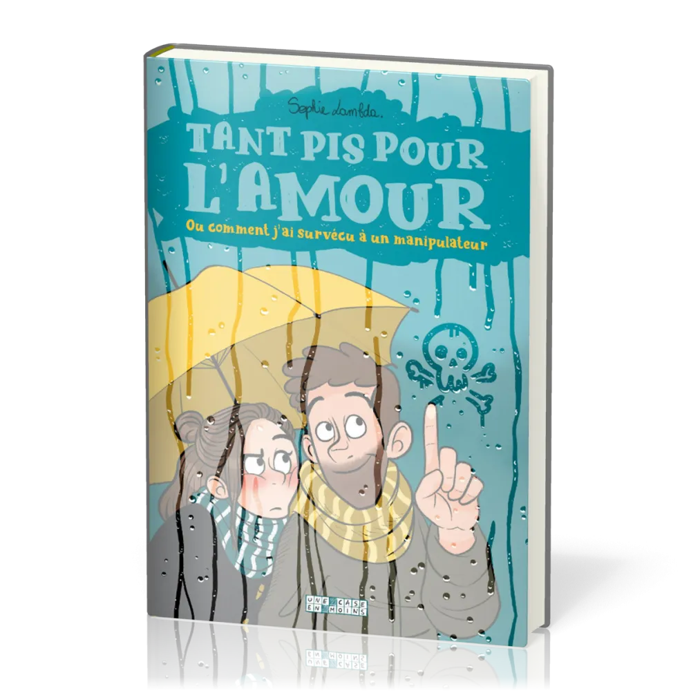Tant pis pour l'amour - ou comment j'ai survécu à un manipulateur