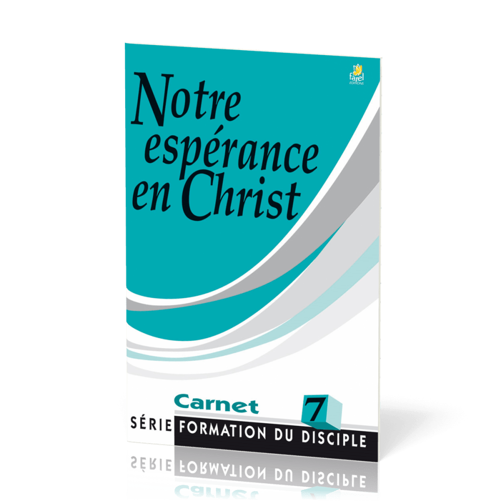 NOTRE ESPERANCE EN CHRIST FDD N°7