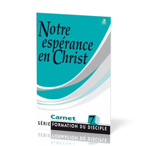 NOTRE ESPERANCE EN CHRIST FDD N°7