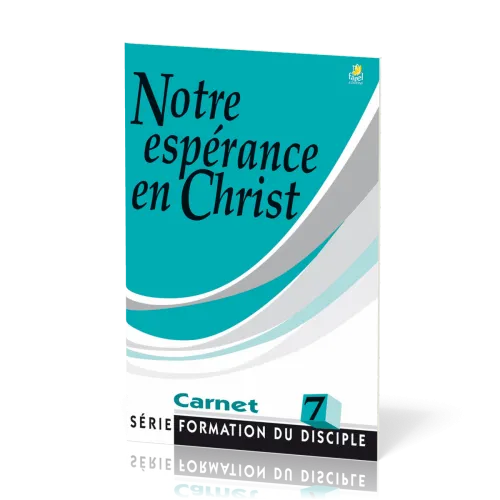NOTRE ESPERANCE EN CHRIST FDD N°7