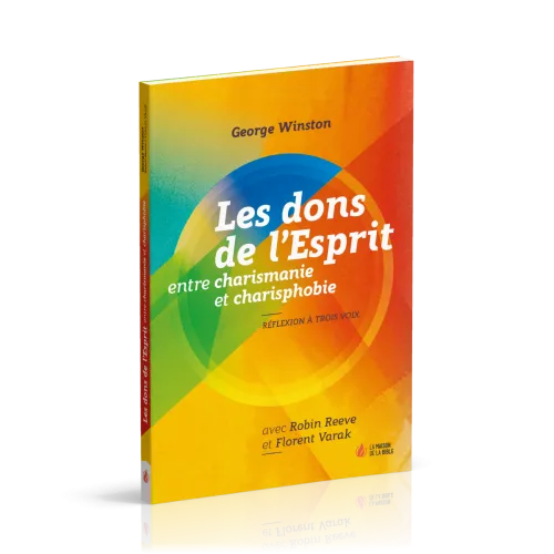 Dons de l'esprit, entre charismanie et charisphobie (Les) - Réflexion à trois voix