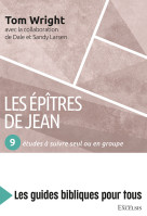 Epîtres de Jean (Les) : 9 études à suivre seul ou en groupe