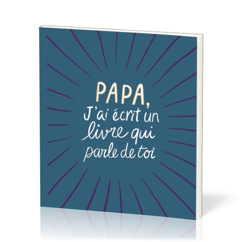 Papa, j'ai écrit un livre qui parle de toi