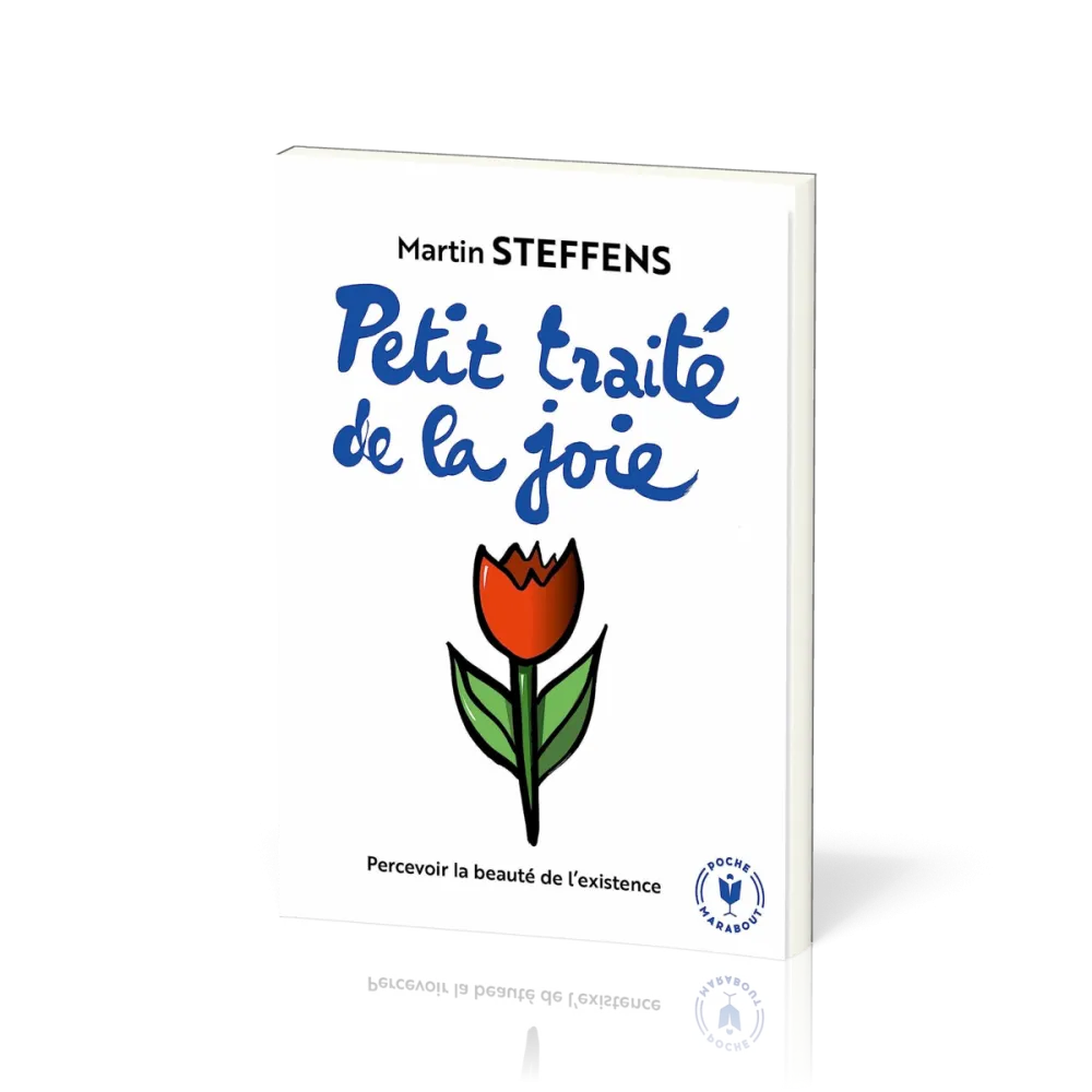 Petit traité de la joie - Percevoir la beauté de l'existence