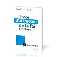 Force d'attraction de la foi chrétienne (La) - Repérer les points de contact entre notre culture et