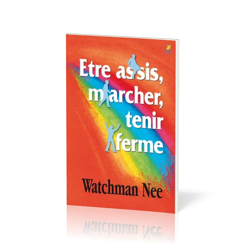 Etre assis, marcher, tenir ferme