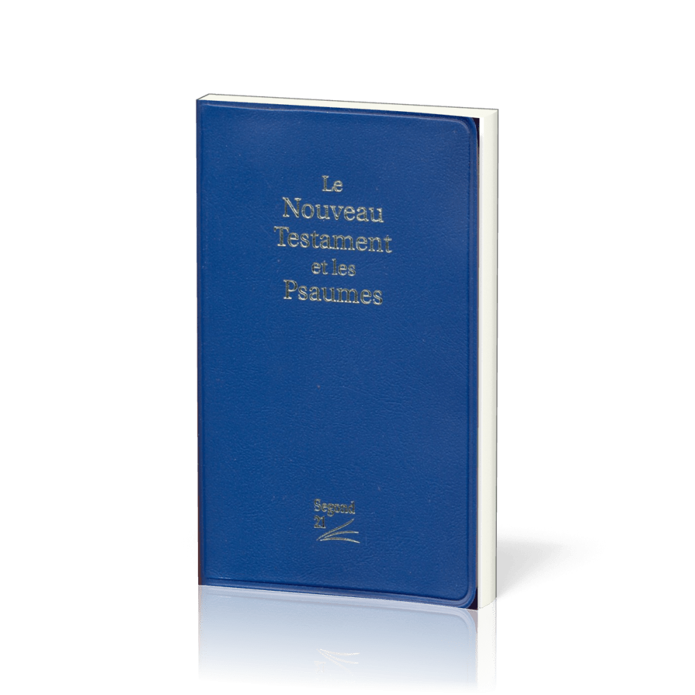 Nouveau Testament & Psaumes Segond 21 - PVC bleu