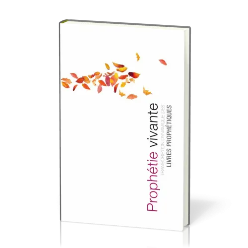 Prophétie vivante, relié - Transcription dynamique des livres prophétiques