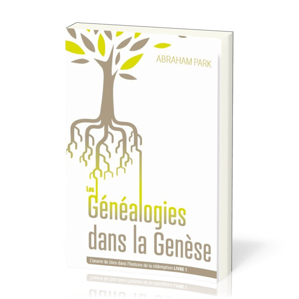 Généalogies dans la Genése (Les) - livre 1 - L'oeuvre de Dieu dans l'histoire de la rédemtion