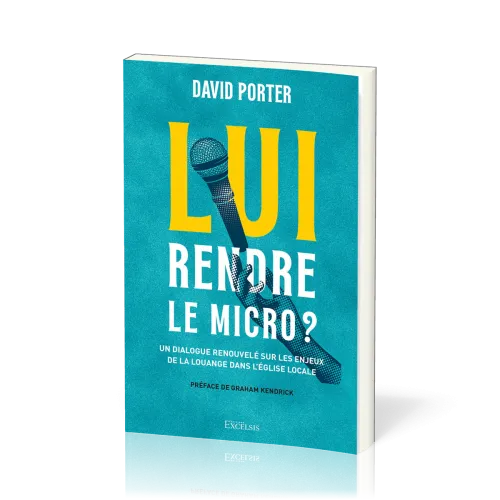 Lui rendre le micro ? - Un dialogue renouvelé sur les enjeux de la louange dans l'église locale