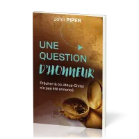 Une question d'honneur - Prêcher là où Jesus-Christ n'a pas été annoncé