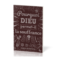 Pourquoi Dieu permet-t-il la souffrance ?