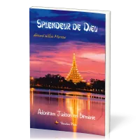 Splendeur de Dieu (La) - Adoniram Judson en Birmanie