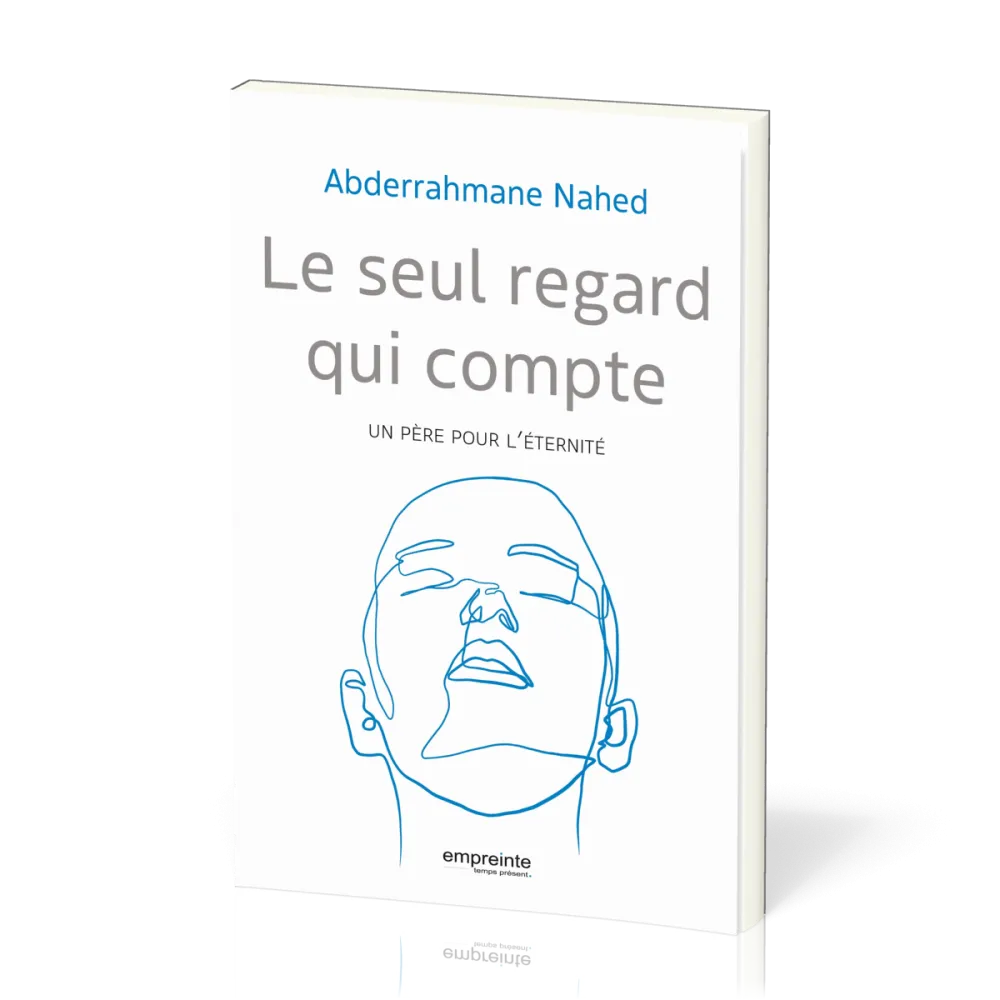 Seul regard qui compte (Le) - Un père pour l'éternité