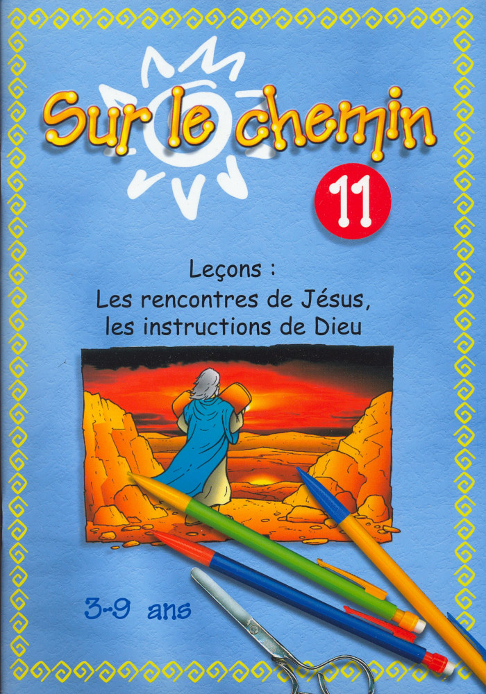 Sur le chemin 11 - Rencontre de Jésus, instructions de Dieu