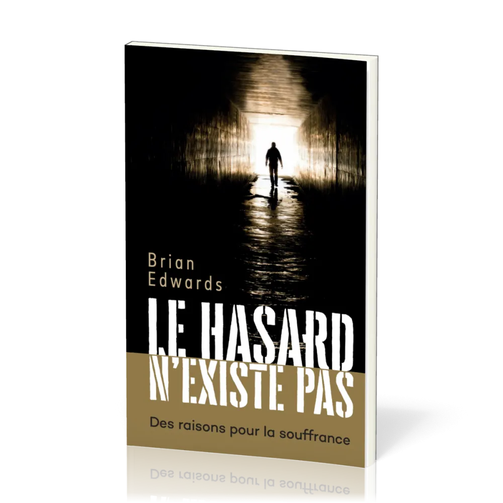 Hasard n'existe pas (Le) - Des raisons pour la souffrance
