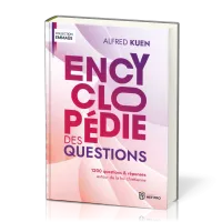 Encyclopédie des questions - 1200 questions et réponses autour de la foi chrétienne - Réédition