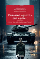 On n'aime "guerre" que la paix... Qu'en disent les églises pacifistes