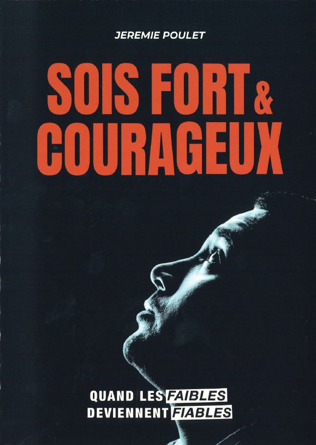 Sois fort et courageux - Quand les faibles deviennent fiables