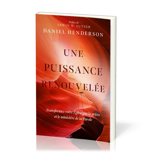 Une puissance renouvelée - Tranformez votre Église par la prière et le ministère de la parole