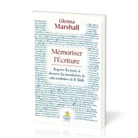 Mémoriser l'Écriture - Acquérir les bases et découvrir les bénécitions de cette méditation de la Bib