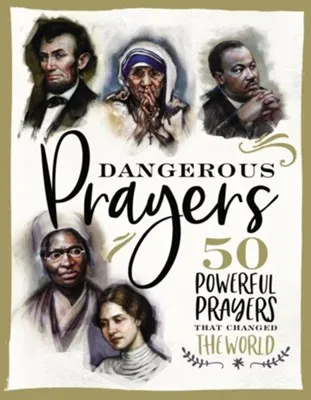 Dangerous prayers - 50 powerful prayers that changed the world