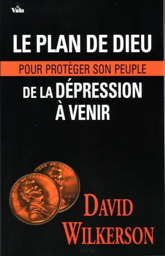 Plan de Dieu pour protéger son peuple de la dépression à venir