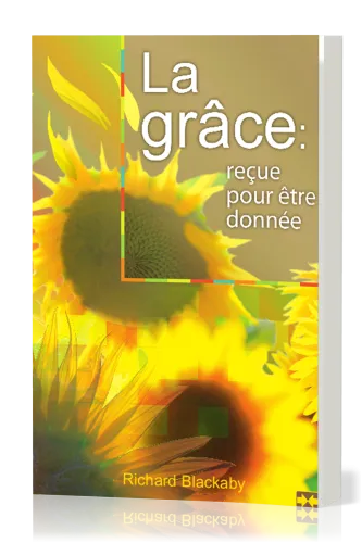 Grâce recue pour être donnée (La)