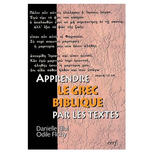 APPRENDRE LE GREC BIBLIQUE PAR LES TEXTES