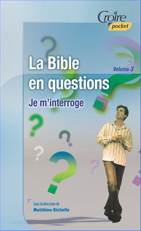 Bible en questions (La) - Volume 3 - Croire pocket 27