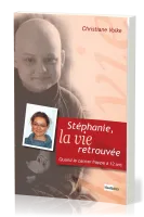 Stéphanie, la vie retrouvée