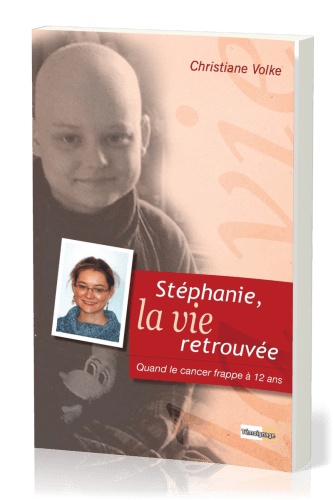 Stéphanie, la vie retrouvée