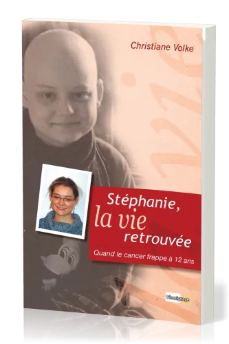 Stéphanie, la vie retrouvée
