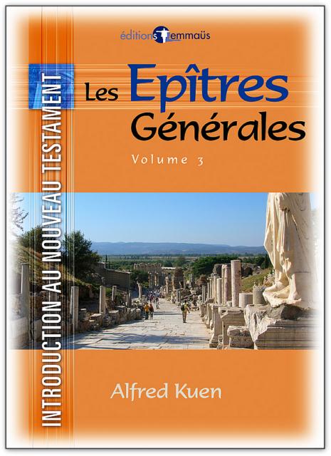 Epitres générales (Les) - Introduction au Nouveau Testament - Vol. 3