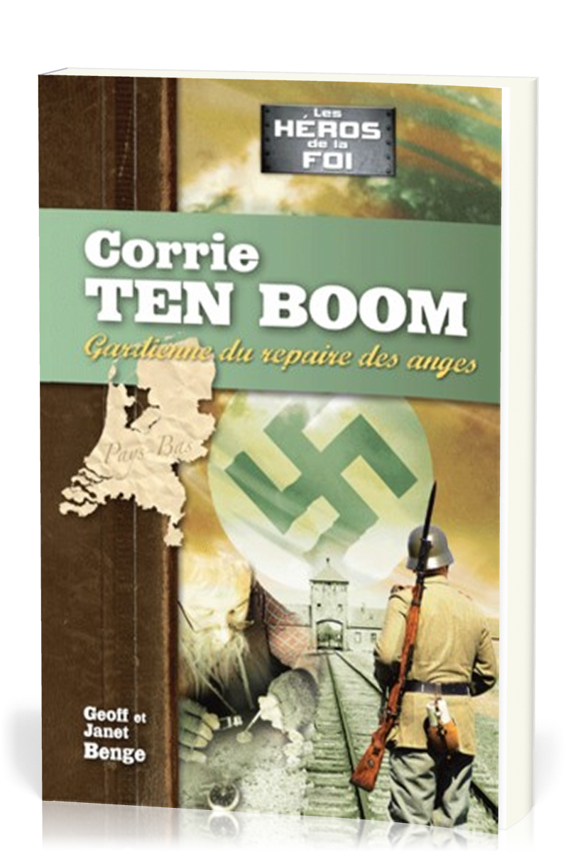 Corrie Ten Boom - Gardienne du repaire des anges