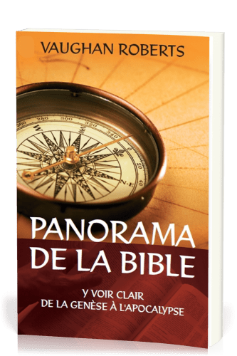 Panorama de la Bible - Y voir clair de la Génèse à l'Apocalypse