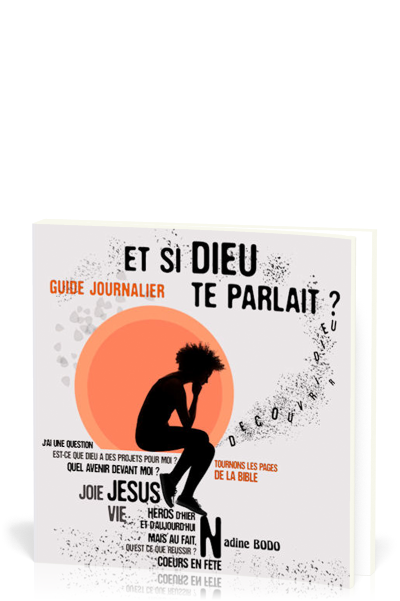 Et si Dieu te parlait ? Guide journalier, tournons les pages de la Bible