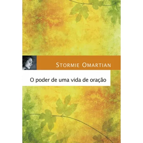 O PODER DE UMA VIDA DE ORACÃO