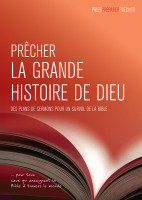 Prêcher la grande histoire de Dieu - Des plans de sermons pour un survol de la Bible