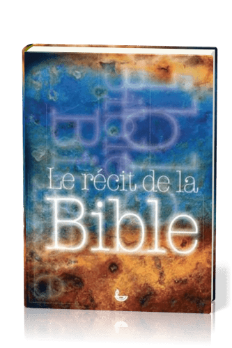 Récit de la Bible (Le)