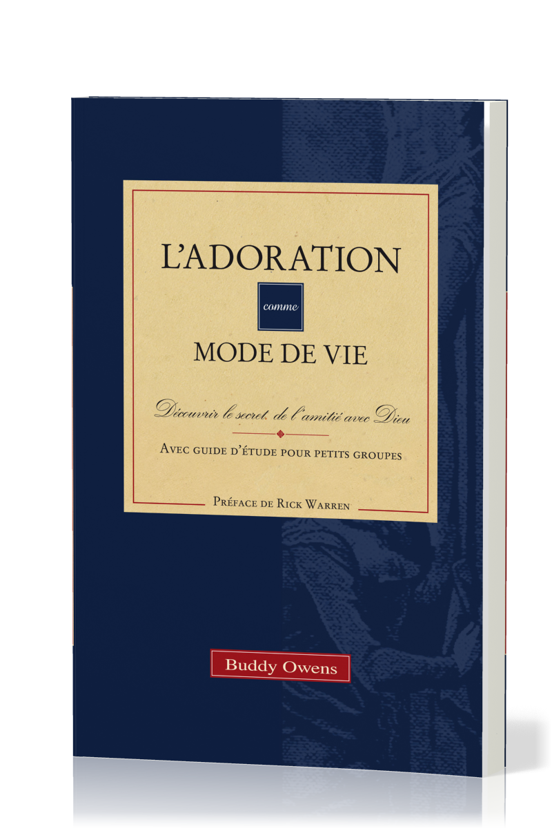 Adoration comme mode de vie (L') - Découvrir le secret de l'amitié avec Dieu