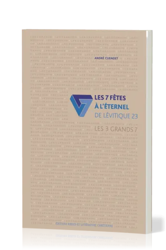 7 fêtes à l'Eternel (Les) - Lévitique 23