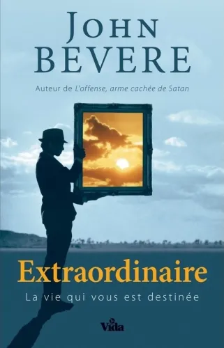 Extraordinaire - La vie qui vous est destinée