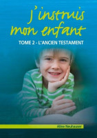 J'INSTRUIS MON ENFANT - TOME 2 - L'ANCIEN TESTAMENT